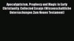 Read Apocalypticism Prophecy and Magic in Early Christianity: Collected Essays (Wissenschaftliche