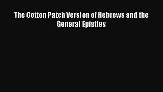 Download The Cotton Patch Version of Hebrews and the General Epistles PDF Free