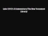 Read Luke (2012): A Commentary (The New Testament Library) Ebook Free