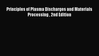 [PDF Download] Principles of Plasma Discharges and Materials Processing  2nd Edition [Download]