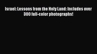 Read Israel: Lessons from the Holy Land: Includes over 300 full-color photographs! Ebook Free