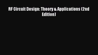 [PDF Download] RF Circuit Design: Theory & Applications (2nd Edition) [Download] Online
