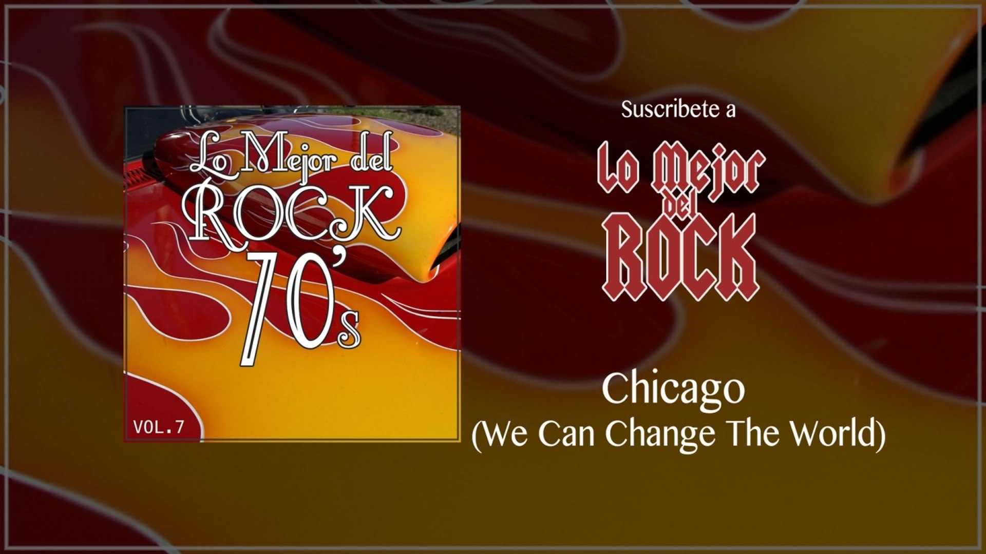 Lo Mejor del Rock de los 70's - Vol. 7 - Chicago (We Can Change The World)