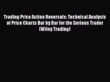 [PDF Download] Trading Price Action Reversals: Technical Analysis of Price Charts Bar by Bar