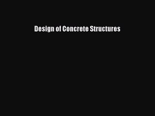 [PDF Download] Design of Concrete Structures [PDF] Full Ebook