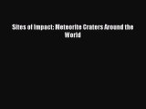 PDF Download Sites of Impact: Meteorite Craters Around the World Download Full Ebook