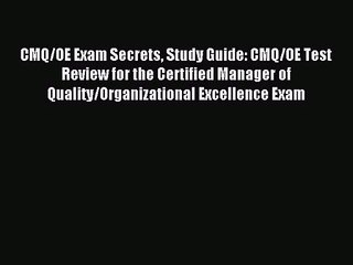 CMQ/OE Exam Secrets Study Guide: CMQ/OE Test Review for the Certified Manager of Quality/Organizational