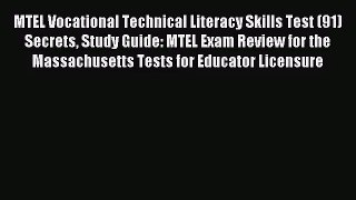 MTEL Vocational Technical Literacy Skills Test (91) Secrets Study Guide: MTEL Exam Review for