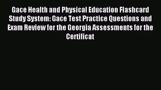 Gace Health and Physical Education Flashcard Study System: Gace Test Practice Questions and