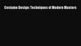 [PDF Download] Costume Design: Techniques of Modern Masters [Download] Online