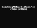 General Surgery ABSITE and Board Review: Pearls of Wisdom Fourth Edition [Download] Online