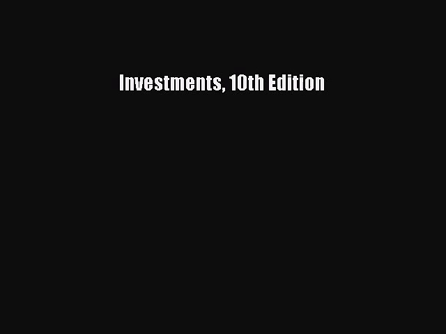 [PDF Download] Investments 10th Edition [PDF] Online