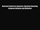 [PDF Download] Austrian School for Investors: Austrian Investing between Inflation and Deflation