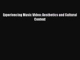 Download Experiencing Music Video: Aesthetics and Cultural Context Ebook Online