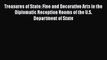 [PDF Download] Treasures of State: Fine and Decorative Arts in the Diplomatic Reception Rooms