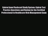 Cphrm Exam Flashcard Study System: Cphrm Test Practice Questions and Review for the Certified