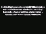 Certified Professional Secretary (CPS) Examination and Certified Administrative Professional