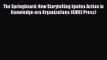 The Springboard: How Storytelling Ignites Action in Knowledge-era Organizations (KMCI Press)