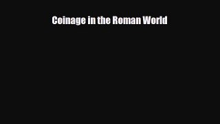 PDF Download Coinage in the Roman World Download Online