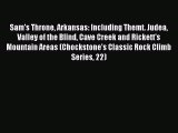 [PDF Download] Sam's Throne Arkansas: Including Themt. Judea Valley of the Blind Cave Creek