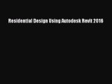 [PDF Download] Residential Design Using Autodesk Revit 2016 [Download] Online