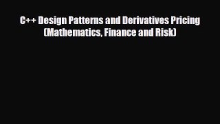 PDF Download C++ Design Patterns and Derivatives Pricing (Mathematics Finance and Risk) PDF