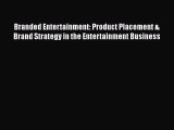 [PDF Download] Branded Entertainment: Product Placement & Brand Strategy in the Entertainment