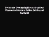 Derbyshire (Pevsner Architectural Guides) (Pevsner Architectural Guides: Buildings of Scotland)