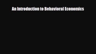 PDF Download An Introduction to Behavioral Economics PDF Full Ebook