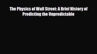 PDF Download The Physics of Wall Street: A Brief History of Predicting the Unpredictable PDF