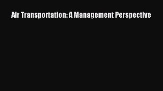 [PDF Download] Air Transportation: A Management Perspective [Download] Online