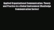 Applied Organizational Communication: Theory and Practice in a Global Environment (Routledge