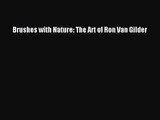 [PDF Download] Brushes with Nature: The Art of Ron Van Gilder [PDF] Online