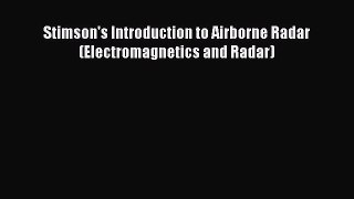 [PDF Download] Stimson's Introduction to Airborne Radar (Electromagnetics and Radar) [Read]