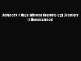 [PDF Download] Advances in Vagal Afferent Neurobiology (Frontiers in Neuroscience) [PDF] Online