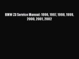 [PDF Download] BMW Z3 Service Manual: 1996 1997 1998 1999 2000 2001 2002 [Download] Full Ebook