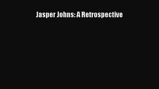 [PDF Download] Jasper Johns: A Retrospective [Download] Online