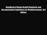 Download Handbook of Home Health Standards and Documentation Guidelines for Reimbursement 3rd