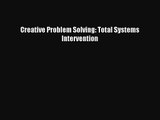 Creative Problem Solving: Total Systems Intervention [Read] Online
