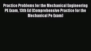 [PDF Download] Practice Problems for the Mechanical Engineering PE Exam 13th Ed (Comprehensive