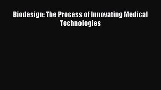 [PDF Download] Biodesign: The Process of Innovating Medical Technologies [PDF] Full Ebook