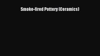 [PDF Download] Smoke-fired Pottery (Ceramics) [PDF] Online