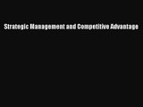 Strategic Management and Competitive Advantage [Read] Full Ebook