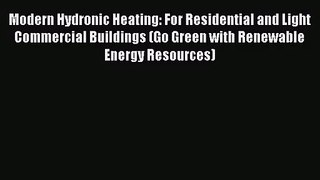 [PDF Download] Modern Hydronic Heating: For Residential and Light Commercial Buildings (Go