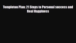 PDF Download Templeton Plan: 21 Steps to Personal success and Real Happiness Read Online