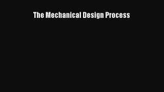 [PDF Download] The Mechanical Design Process [Download] Online