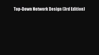 [PDF Download] Top-Down Network Design (3rd Edition) [Read] Online