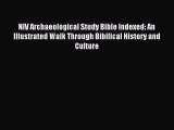 [PDF Download] NIV Archaeological Study Bible Indexed: An Illustrated Walk Through Bibilical