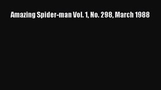 PDF Download Amazing Spider-man Vol. 1 No. 298 March 1988 Read Online