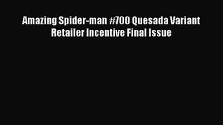 PDF Download Amazing Spider-man #700 Quesada Variant Retailer Incentive Final Issue PDF Online